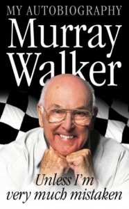 Murray Walker Unless I'm Very Much Mistaken