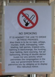 No Smoking in this church No smoking. And soon, no drinking and no talking!